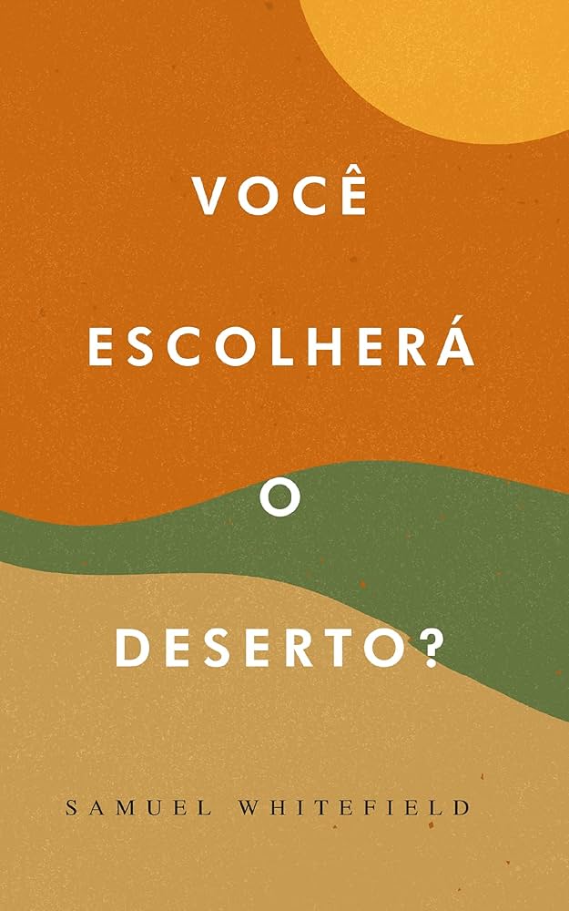 Capa do livro Você Escolherá o Deserto?